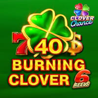 40 Burning Clover 6 Reels Clover Chance