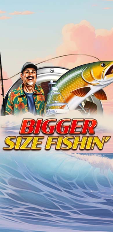 Bigger Size Fishin' in gr_specialfeatured